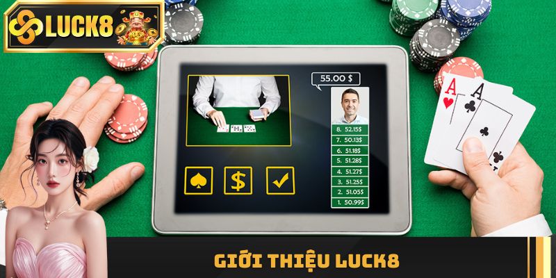 Giới thiệu Luck8 là nhà cái uy tín