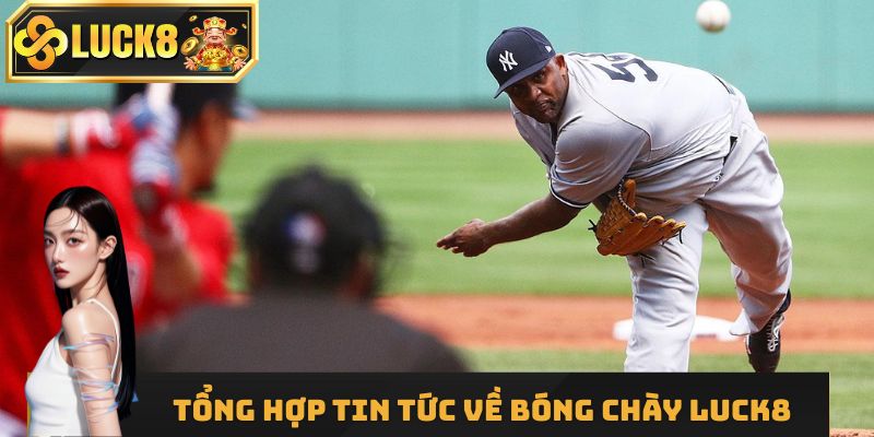 Tổng hợp tin tức về cược bóng chày LUCK8
